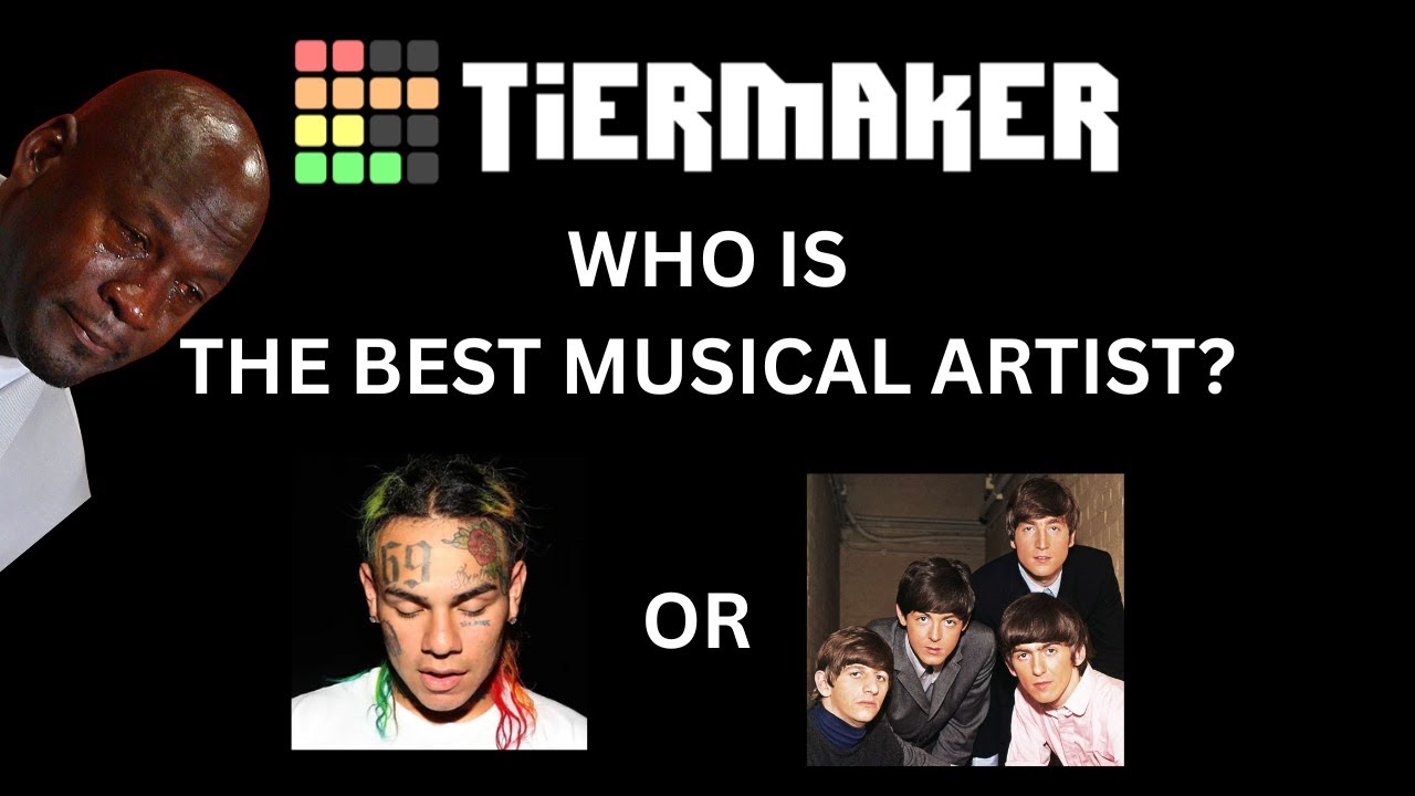 TierMaker Featured A Best Musical Artist Tierlist So I Ranked Them