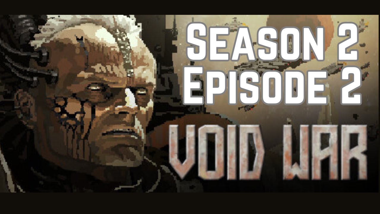 Void War, Season 2 - Episode 2