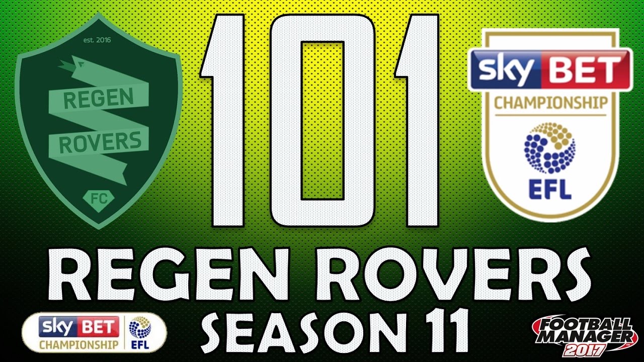 Regen Rovers | #101 The Championship! | Football Manager 2017 Create-A-Club Career