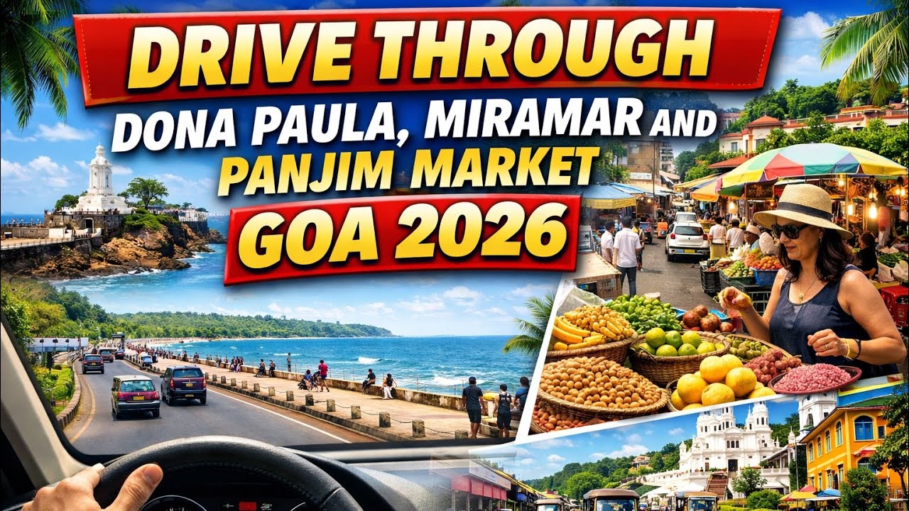 DRIVE THROUGH DONA PAULA, MIRAMAR AND PANJIM MARKET GOA 2026 
