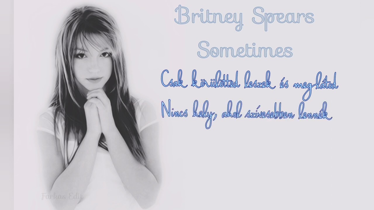 Britney Spears - Sometimes (magyar felirattal)