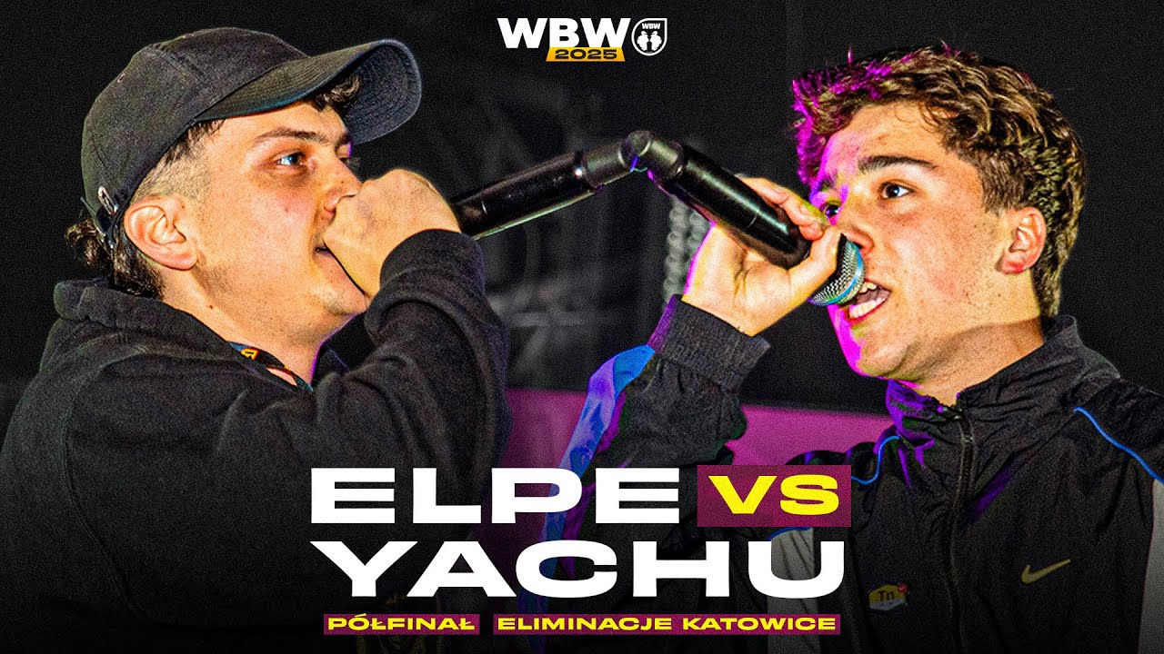 ELPE 🆚 YACHU 🎤 WBW 2025 el. Katowice (P&oacute;łfinał)