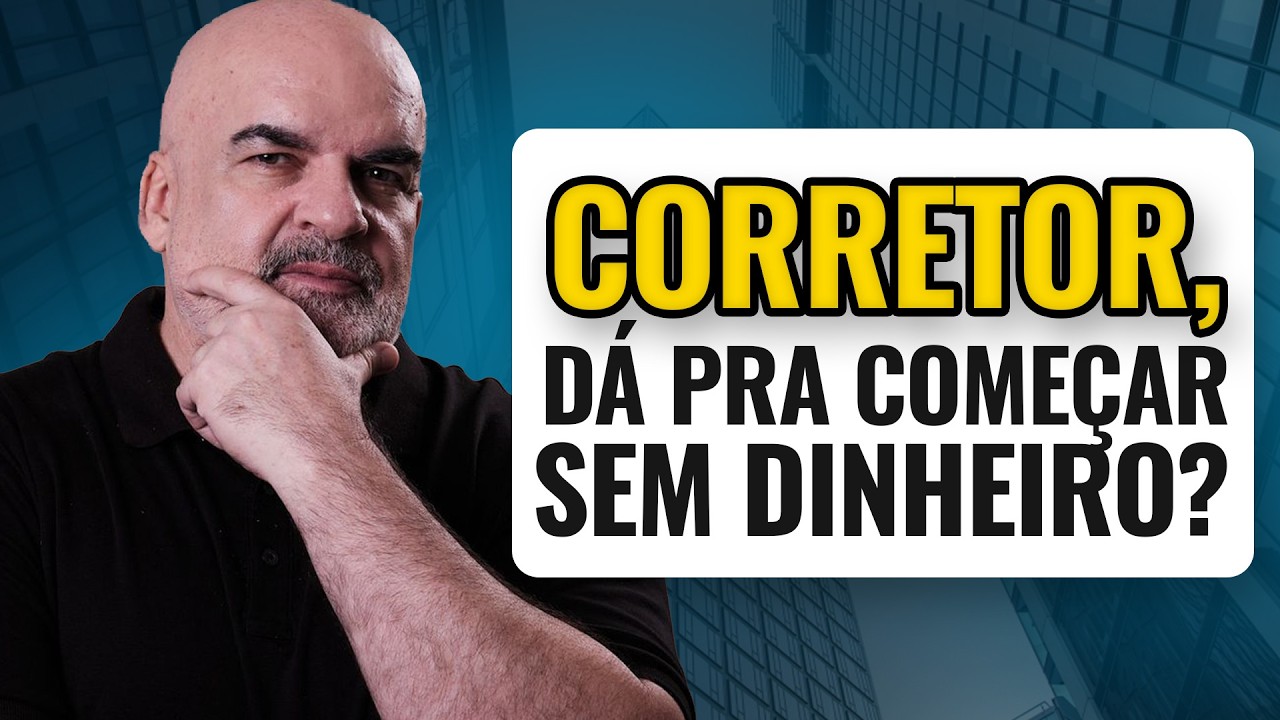 Dá para ser corretor de imóveis sem dinheiro? O que ninguém explica