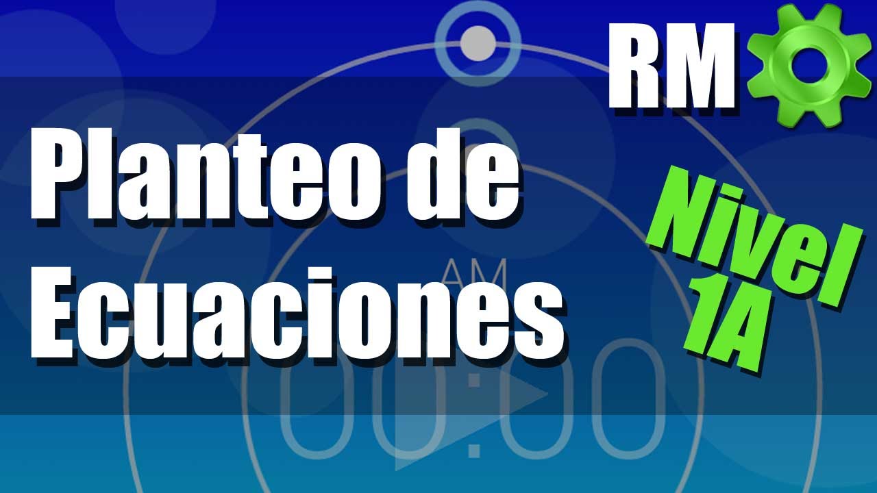 Planteo de Ecuaciones Ejercicios Resueltos Nivel 1A