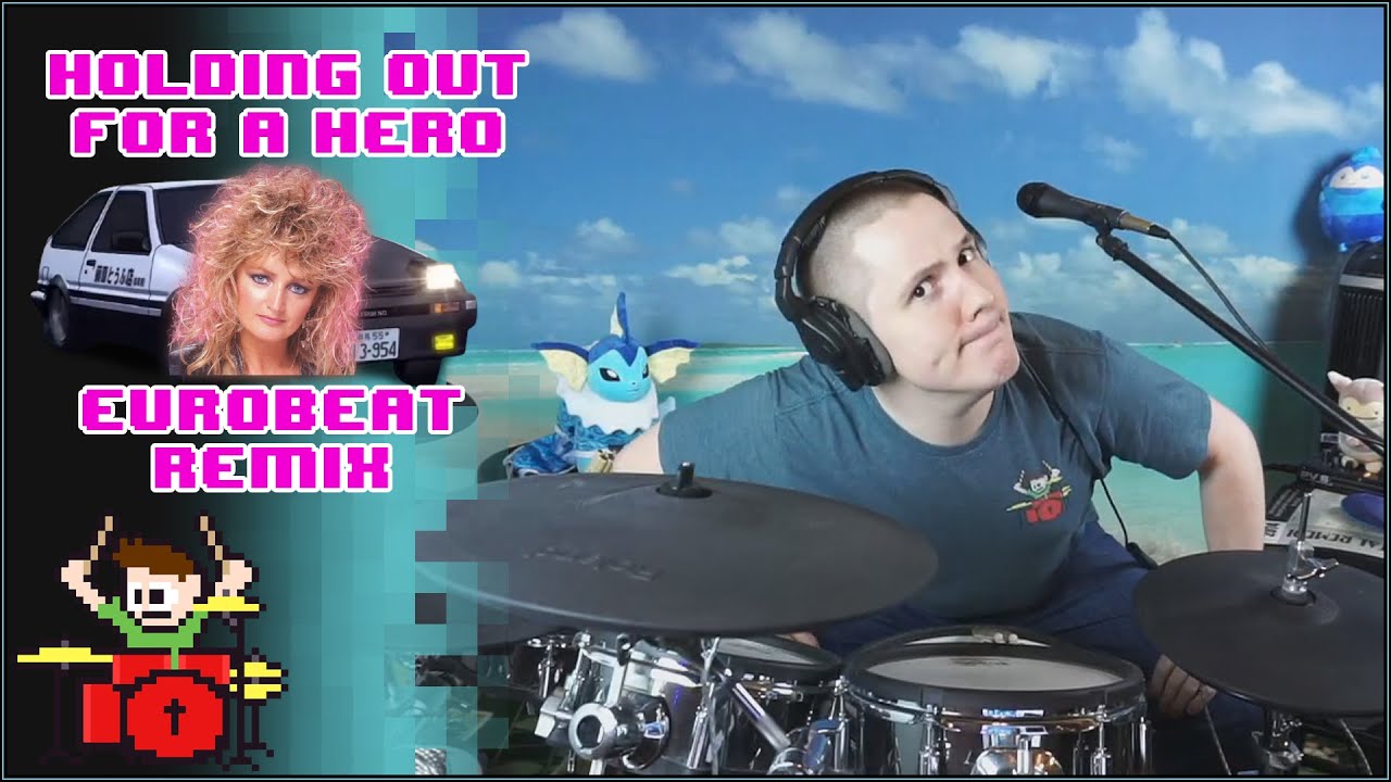 Holding Out For A Hero EUROBEAT On Drums!
