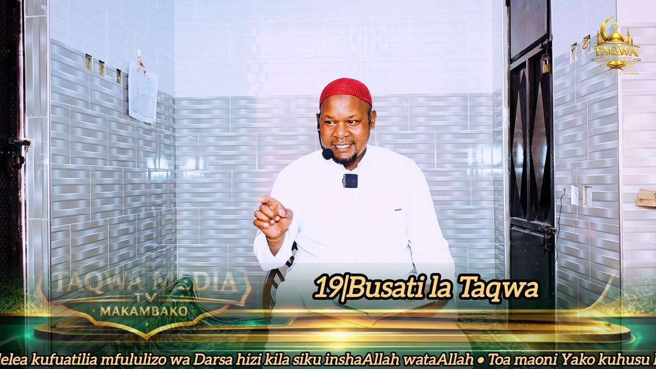 19|Busati la Taqwa Ramadhani Series @Taqwamediamakambako 