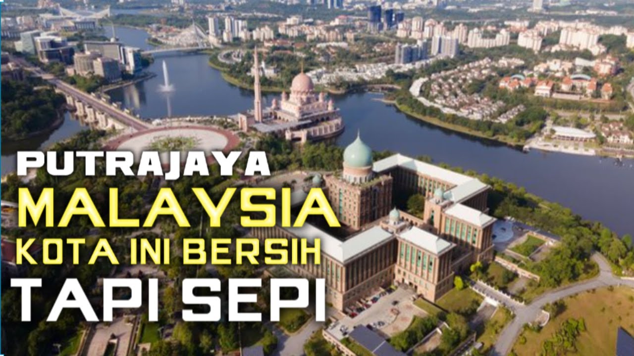 PUTRAJAYA MALAYSIA KOTA YG BERSIH DAN MAJU apakah ikn kalimantan indonesia akan seperti ini nanti