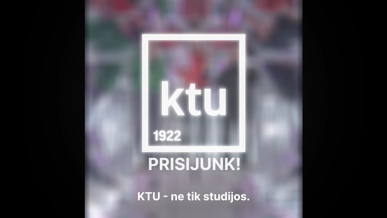 KTU &ndash; more than just studies | KTU &ndash; kur kas daugiau nei studijos