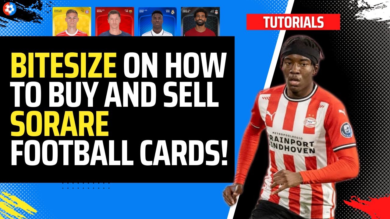 Bitesize GUIDE on how to BUY and SELL Sorare Football cards on the global FANTASY sports game!