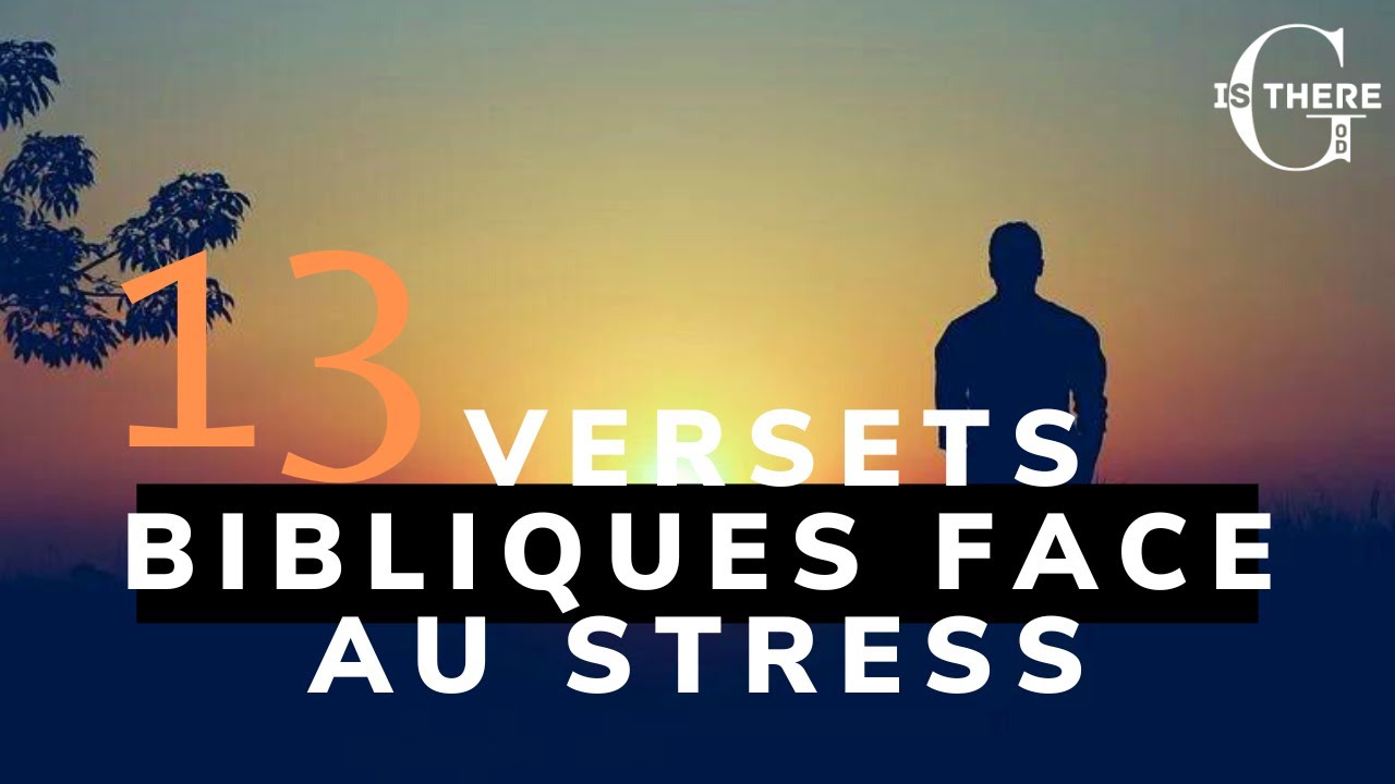 13 VERSETS BIBLIQUE FACE AU STRESS