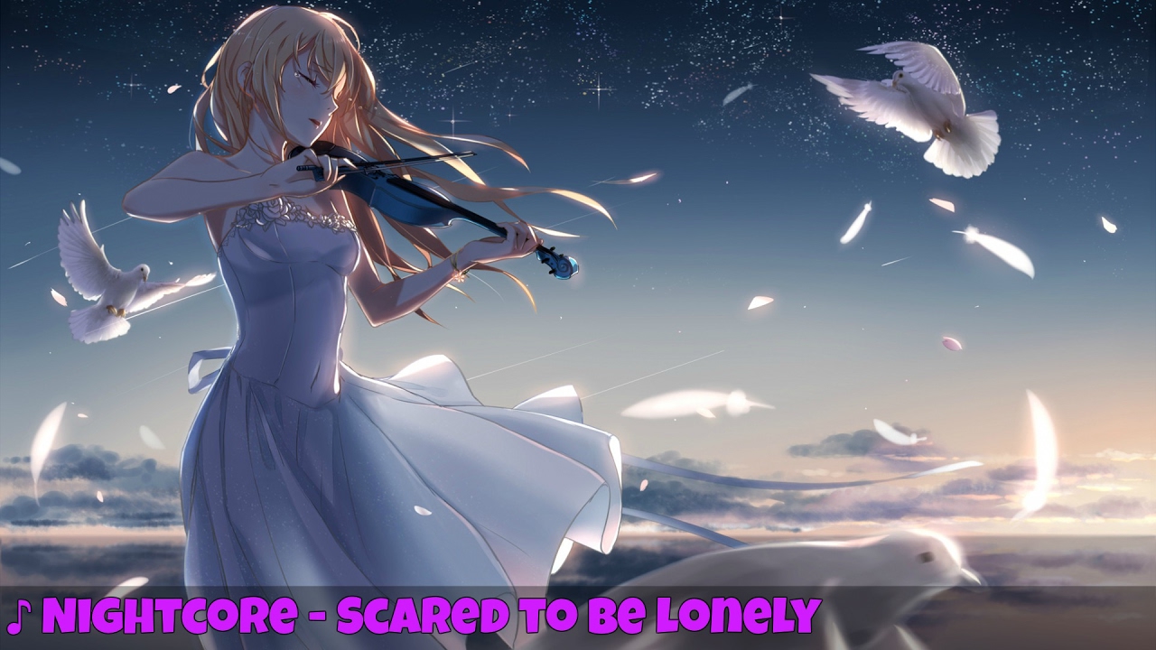 ♪ Nightcore - Scared To Be Lonely
