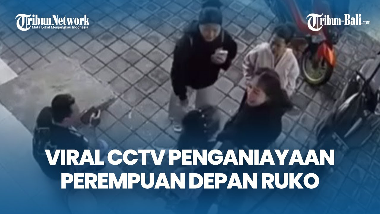 Viral CCTV Penganiayaan Perempuan di Depan Ruko, Polisi Pastikan Lokasi di Denpasar