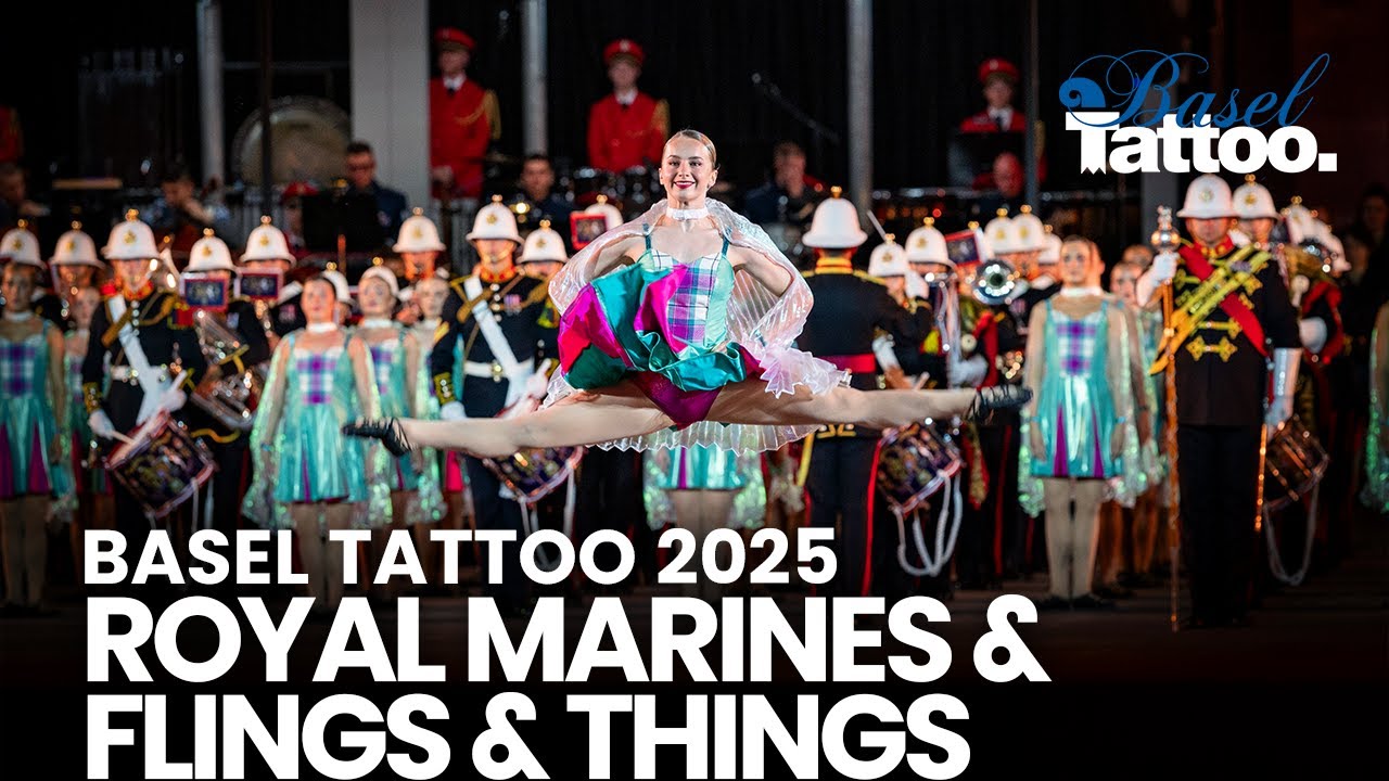 BASEL TATTOO 2025 | Flings n' Things & HM Royal Marines | LIVE