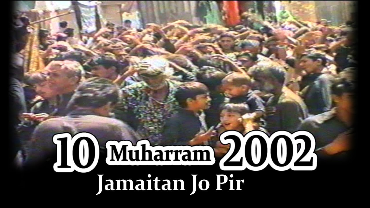 10-Muharram-(2002) {Jamaitin Jo Pir} Hyderabad/Sindh