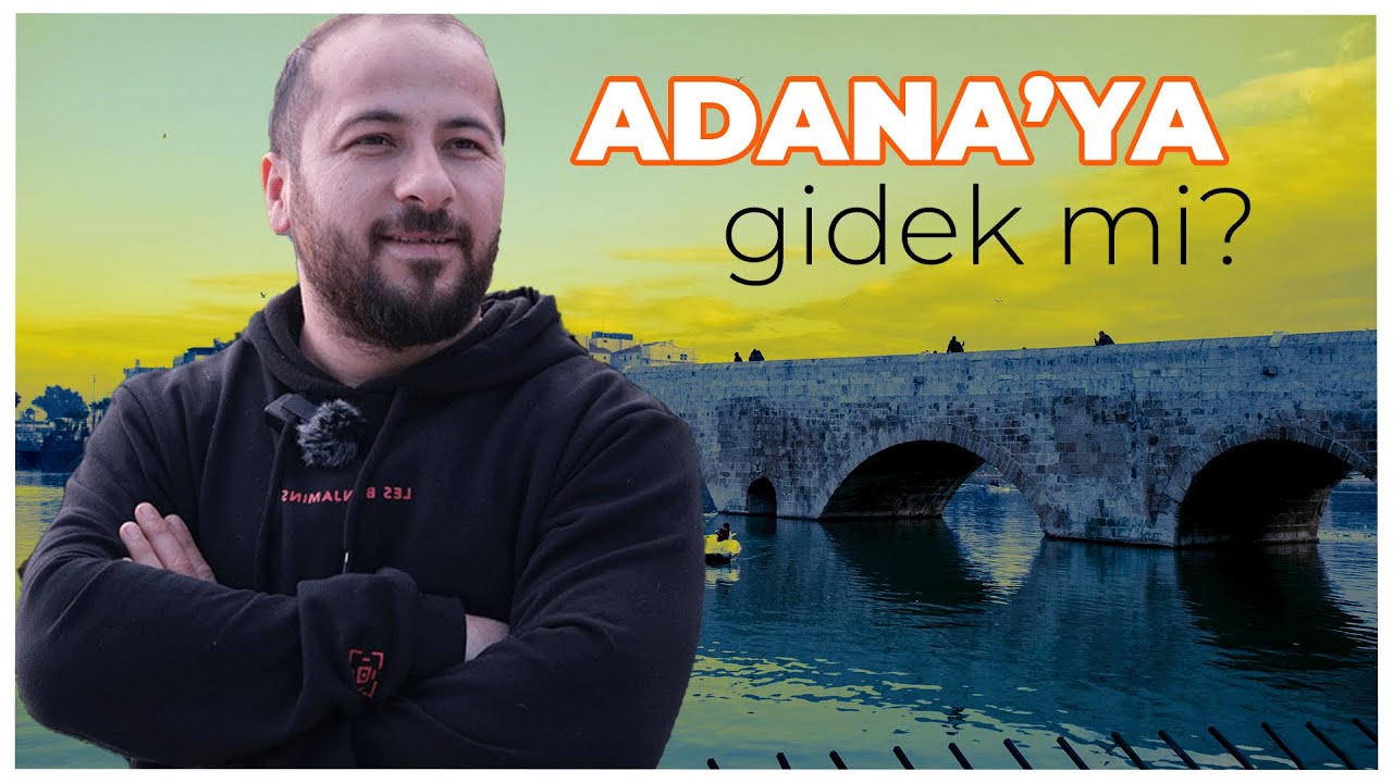 Adana'ya Gidek Mi?
