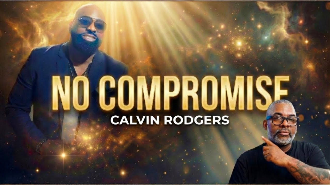 NO COMPROMISE -CALVIN RODGERS