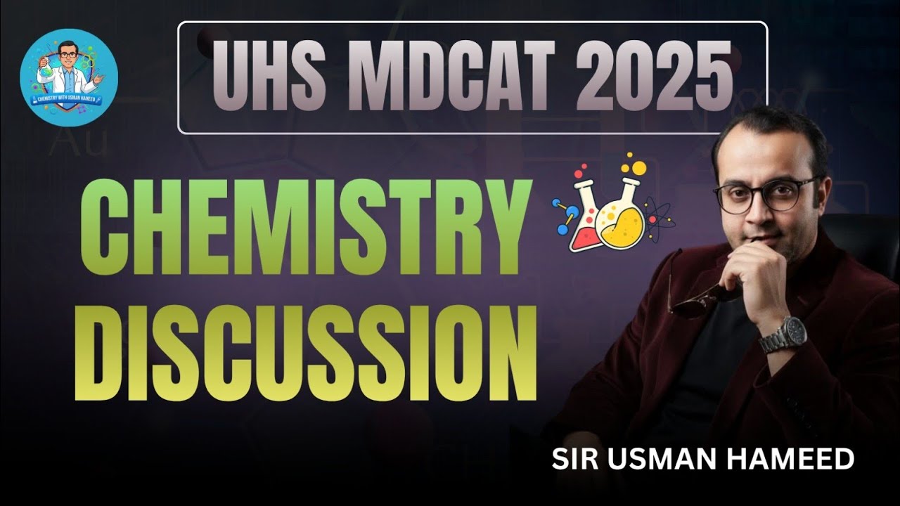 UHS MDCAT 2025||CHEMISTRY PORTION||ANSWER KEY WITH PAPER DISCUSSION||BY USMAN HAMEED 