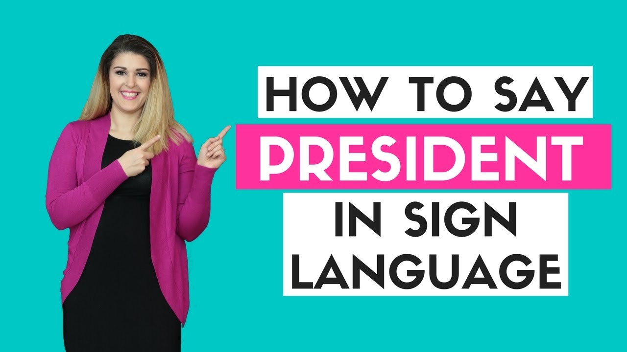 How to Say President in Sign Language