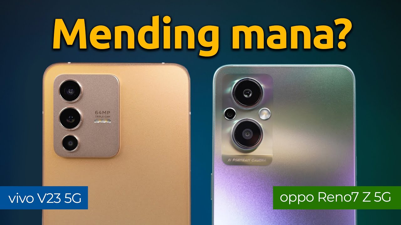 Vivo V23 5G vs Oppo Reno7 Z 5G | Siapa 6Juta Terbaik?!