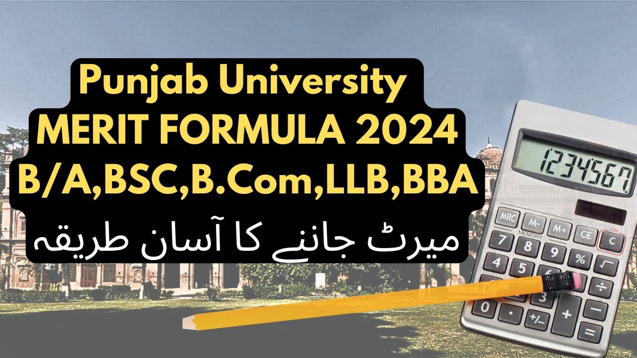 Merit formula of Punjab University admission 2024|Merit calculator for B/A, BSC,B.com,BBA,LLB||PU