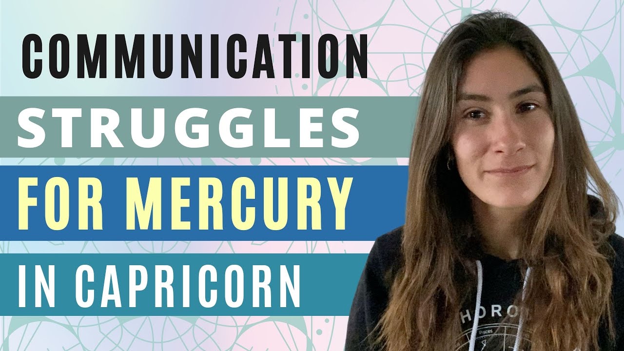 COMMUNICATION STRUGGLES For Mercury In Capricorn