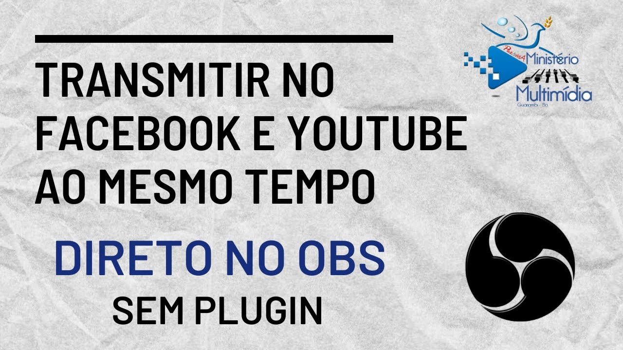 Transmitir no Facebook e Youtube ao mesmo tempo DIRETO NO OBS - SEM PLUGIN