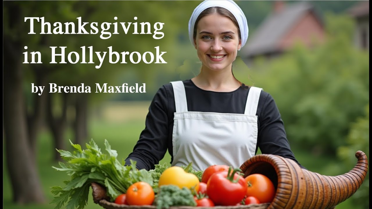 Thanksgiving in Hollybrook - Full Length AMISH ROMANCE Audio Book