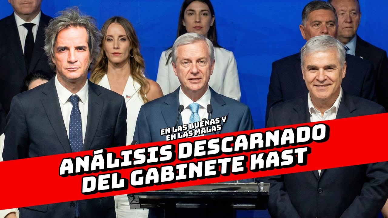 ANÁLISIS DESCARNADO DEL GABINETE DE KAST #122  NICOLÁS LARRAÍN , PABLO MACKENNA