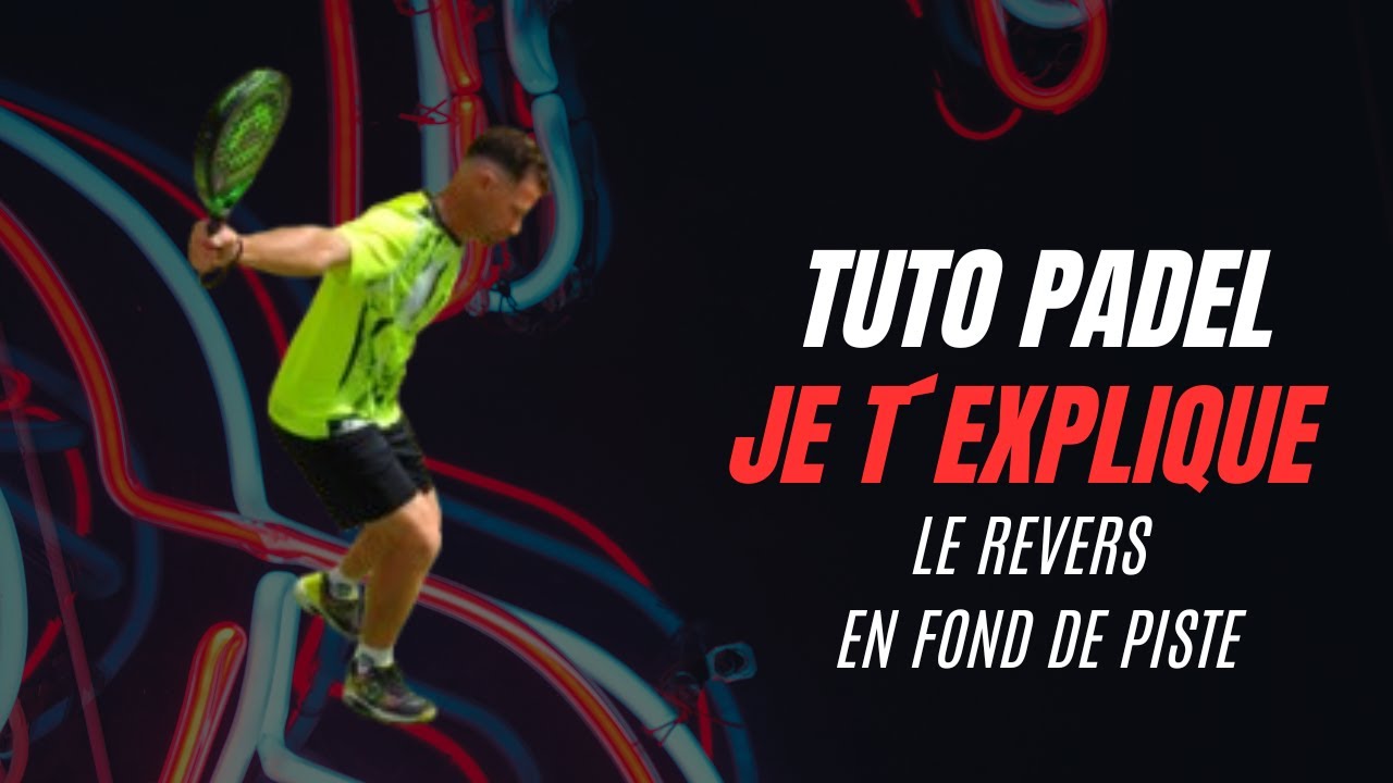 Le revers en fond de piste. Tout savoir sur ce coup en un seul tuto padel.