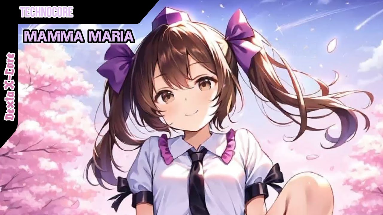Dexta X-Core | Nightcore - Mamma Maria