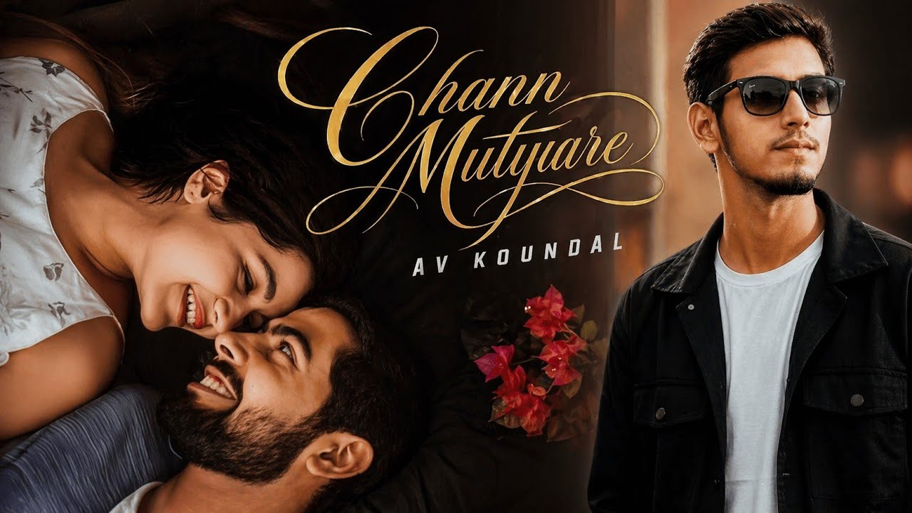 Chann Mutyare || Av Koundal || Brar Saab || New Latest Romentic Punjabi Song 2026