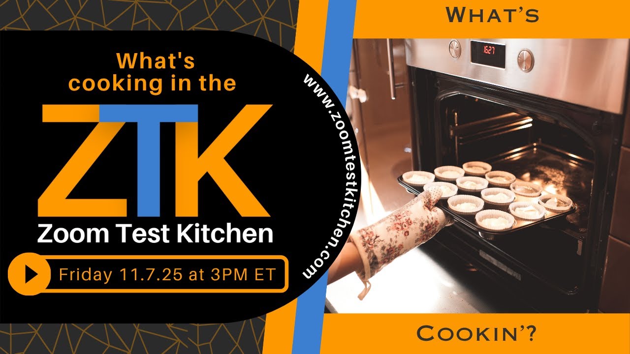 Zoom Test Kitchen 11-7-2025