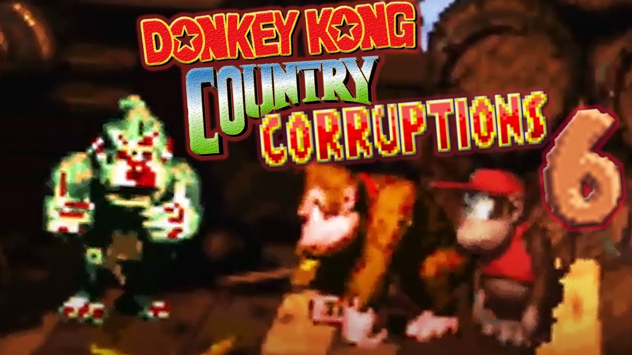 CORRUPTION [#6]: Donkey Kong Country