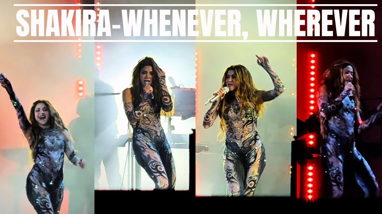 SHAKIRA -WHENEVER , WHEREVER NEW LIVE FRONT ROW 4K PERFORMANCE 2025