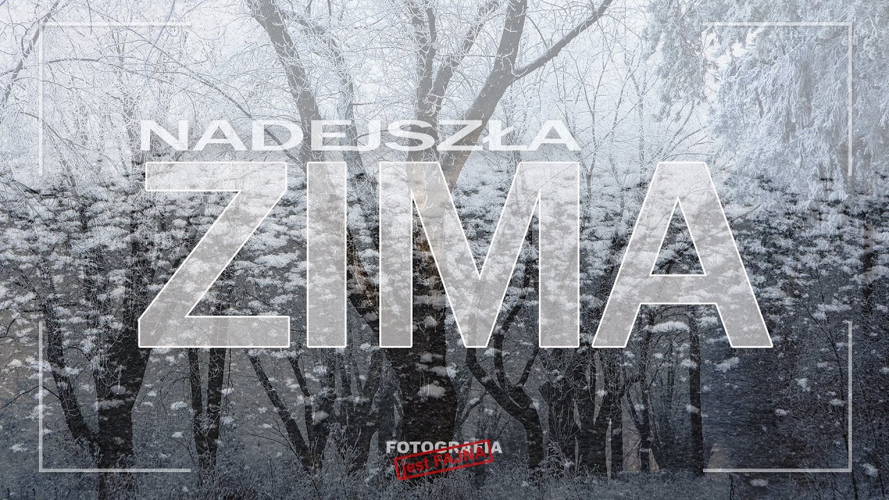 🚩 Nadeszła Zima - Fotografia jest Fajna