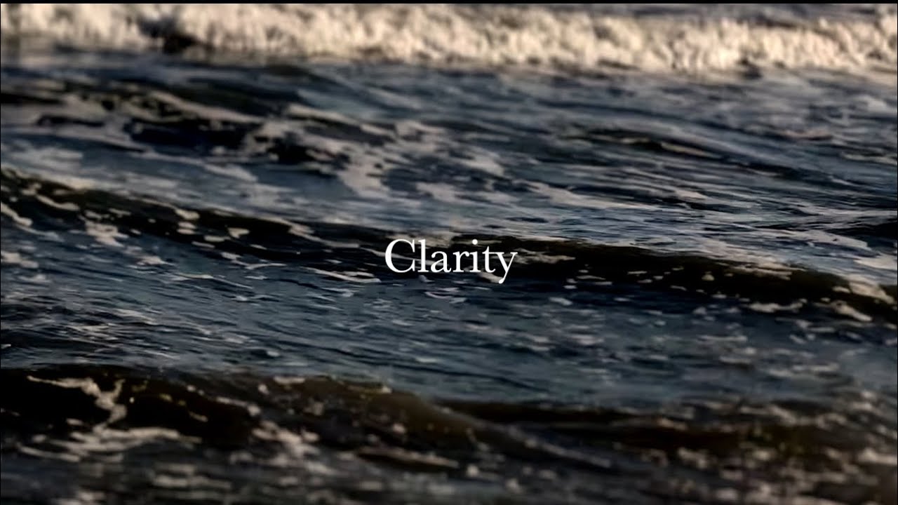 Clarity (Official Music Video)