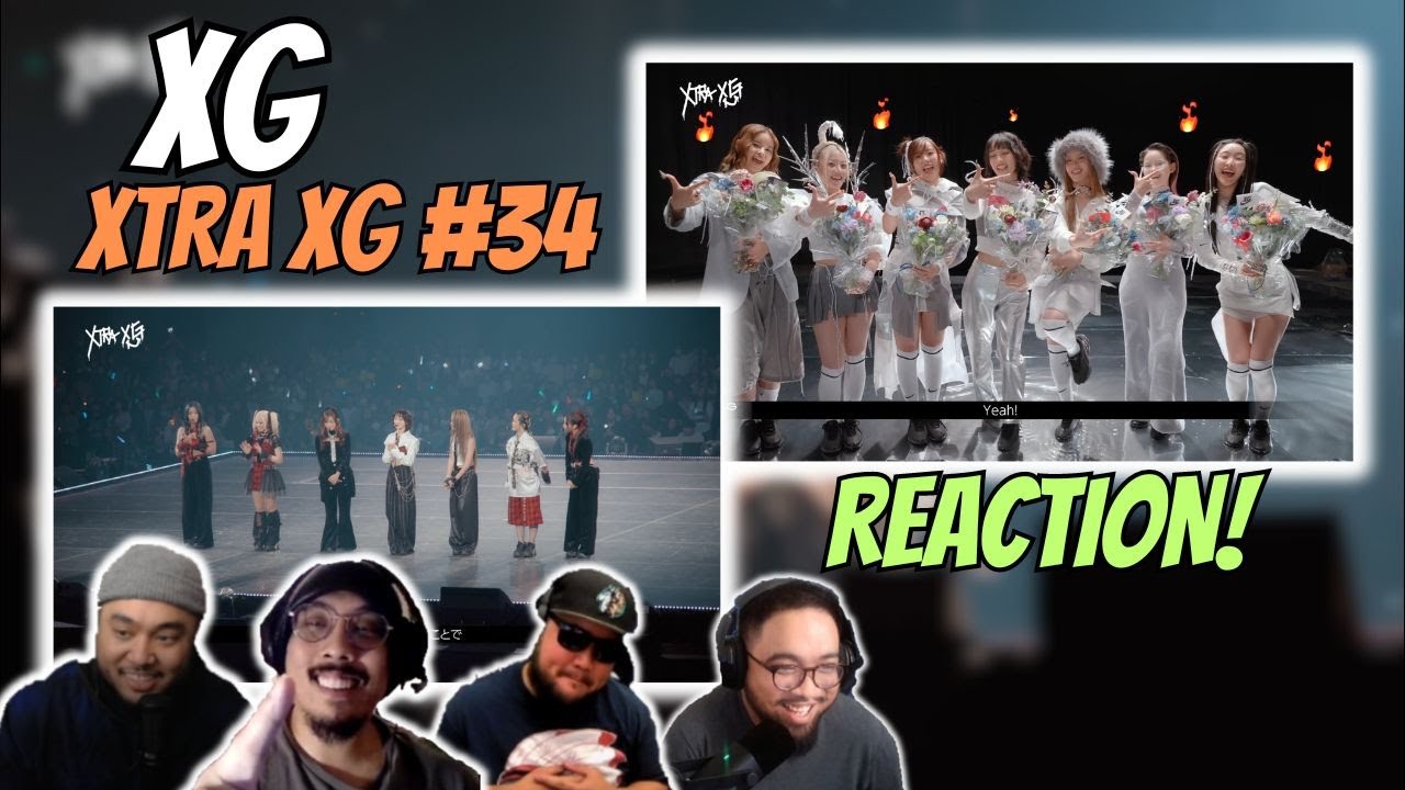 XTRA XG #34 - REACTION - YEAH YOU KNOW IT'S XG!