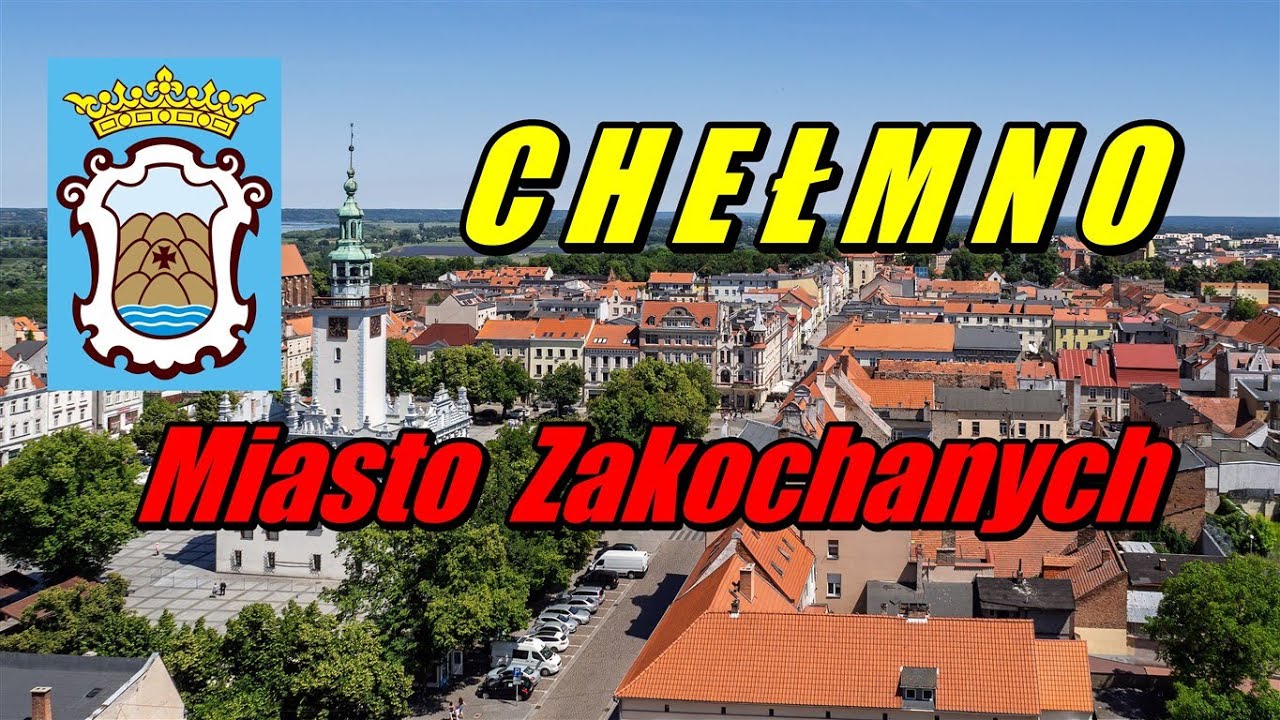 Chełmno – historia, która żyje w murach miasta