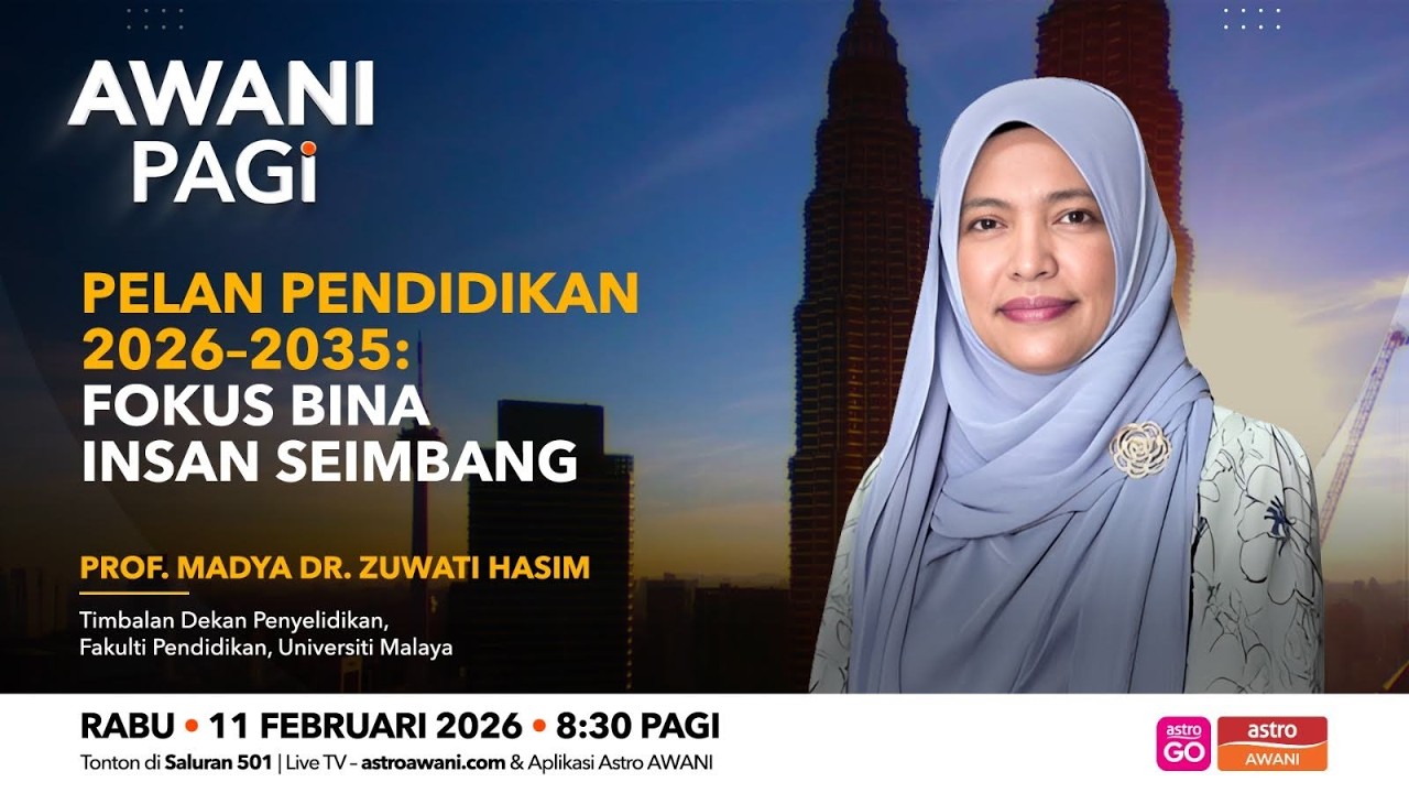 [LANGSUNG] #AWANIpagi | Pelan Pendidikan 2026-2035: Fokus bina insan seimbang | 11 Februari 2026