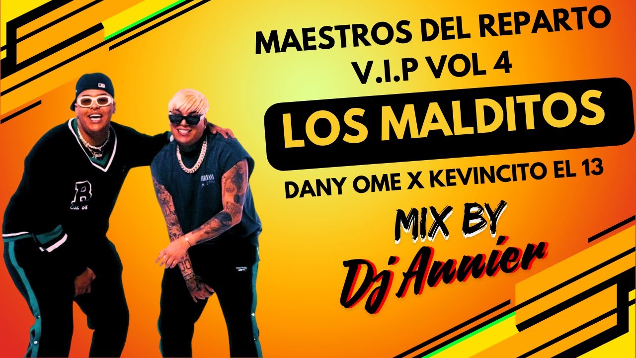 Maestros del Reparto V.I.P Vol 4 Dany Ome x Kevincito El 13 Los Malditos #cubaton #reggaeton #dj