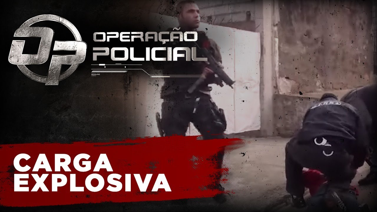 OPERAÇÃO POLICIAL - GARRA - CARGA EXPLOSIVA