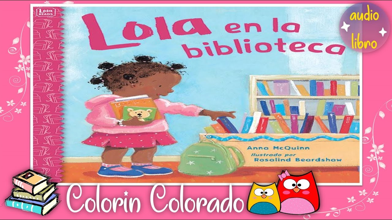 Lola en la biblioteca. Audiocuento infantil en español. Libros, cuentos, historias. Aprende en casa.