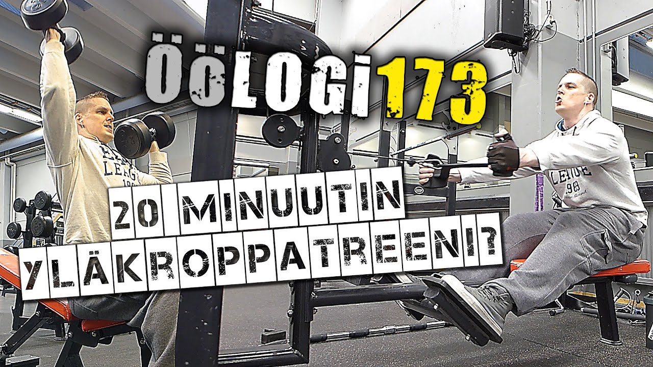 ÖöLOGi 173: 20 minuutin yläkroppatreeni