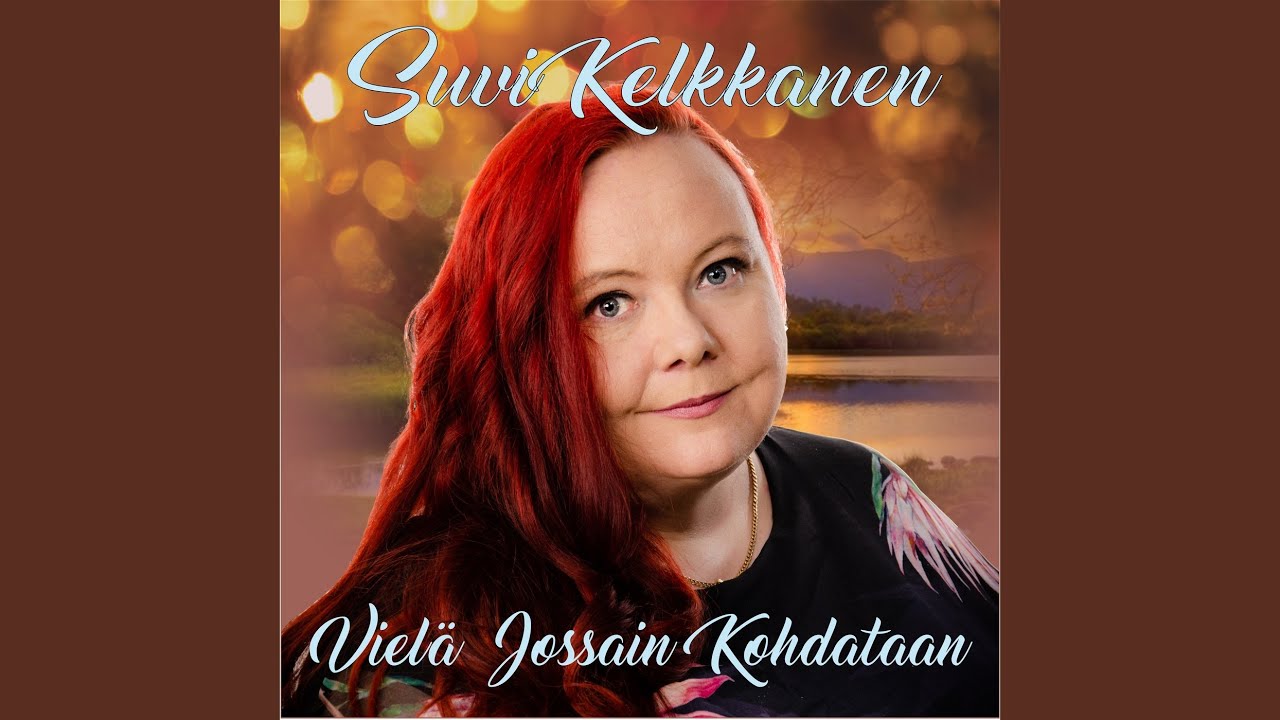 Vielä jossain kohdataan