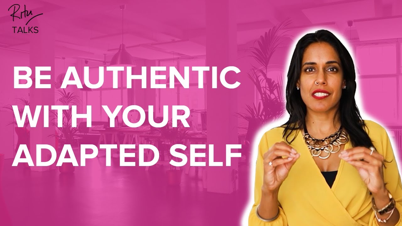 How to Be More Authentic by Being Your Adapted Self