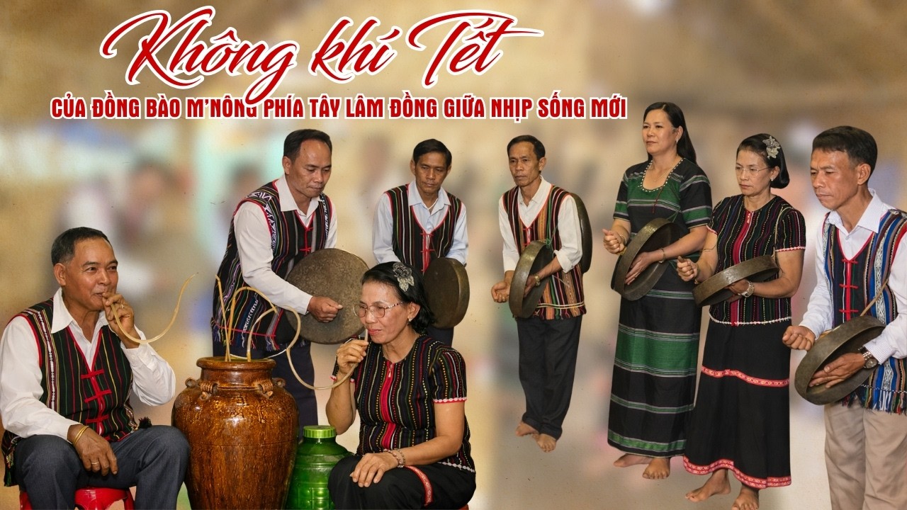 Không khí Tết của đồng bào M’Nông phía Tây Lâm Đồng giữa nhịp sống mới