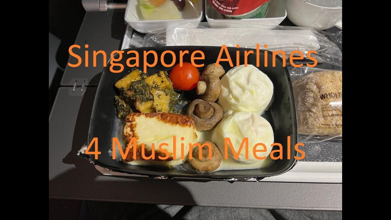 4 Muslim Meals Airplane Food on Singapore Airlines Changi versus Heathrow Which Was Better?
