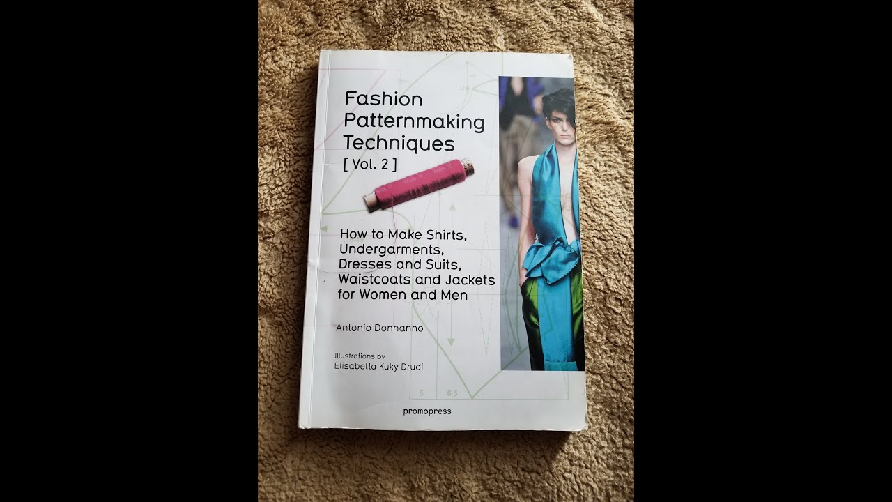 Fashion Patternmaking Techniques (Vol. 2) by Antonio Donnanno - Patternmaking Book Review