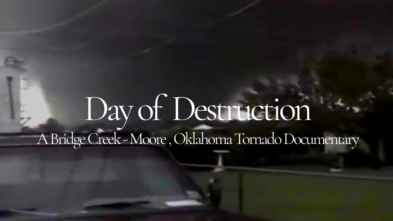 Day of Destruction | A Bridge Creek - Moore, Oklahoma Tornado Documentary
