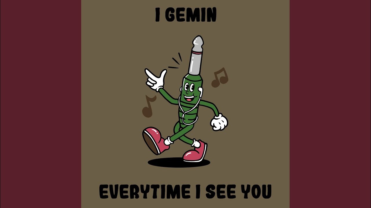 Everytime I See You